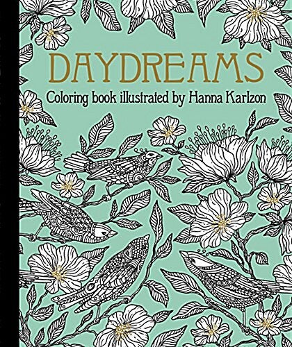 Daydreams Coloring Book: Originally Published in Sweden as Dagrdrommar (Hardcover) Coloring Book by Hanna Karlzon