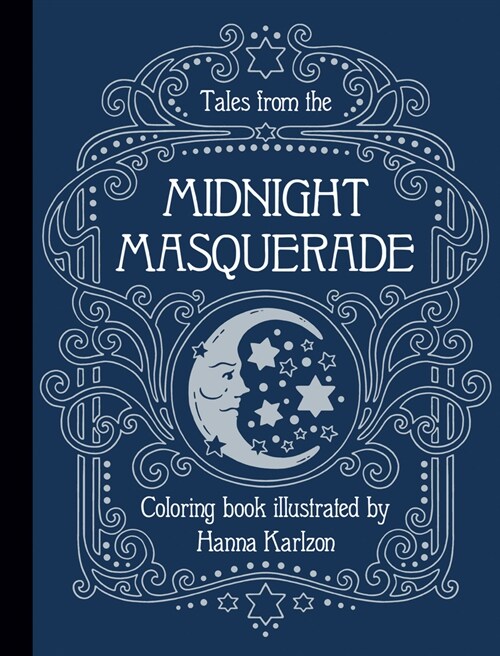 Tales from the Midnight Masquerade Color (Hardcover) Coloring Book by Hanna Karlzon