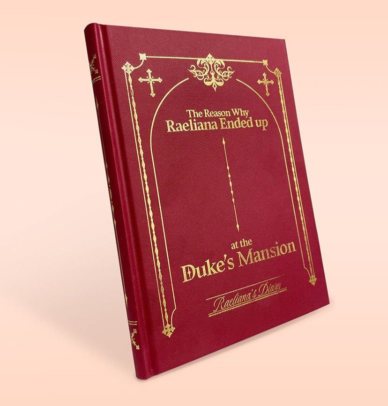 The Reason Why Raeliana Ended up at the Duke's Mansion : Raeliana Diary