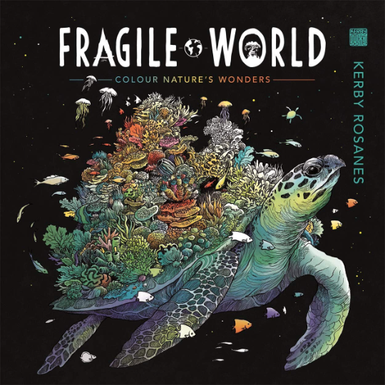 Fragile World: Colour Nature's Wonders by Kerby Rosanes